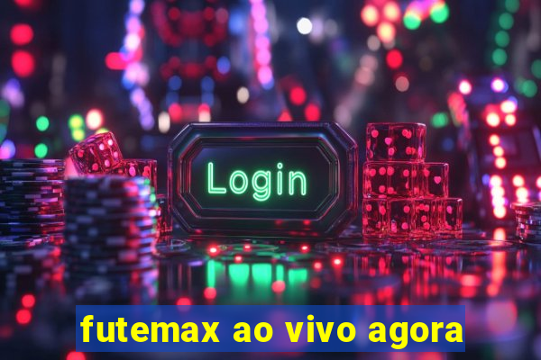 futemax ao vivo agora